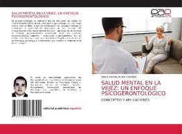 SALUD MENTAL EN LA VEJEZ: UN ENFOQUE PSICOGERONTOLÓGICO