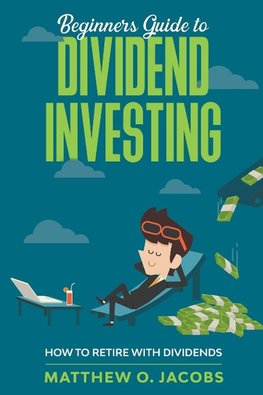 Beginners Guide to Dividend Investing