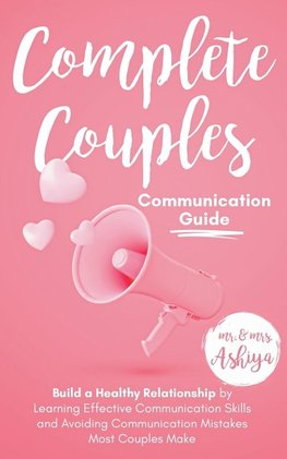 Complete Couples Communication Guide