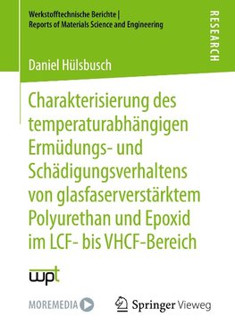 Charakterisierung des temperaturabhängigen Ermüdungs- und Schädigungsverhaltens von glasfaserverstärktem Polyurethan und Epoxid im LCF- bis VHCF-Bereich