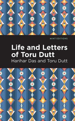 Life and Letters of Toru Dutt