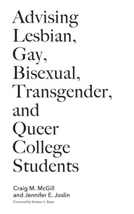 Advising Lesbian, Gay, Bisexual, Transgender, and Queer College Students