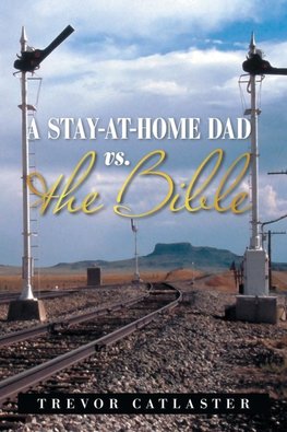 A Stay-At-Home Dad Vs. the Bible