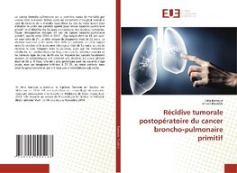 Récidive tumorale postopératoire du cancer broncho-pulmonaire primitif