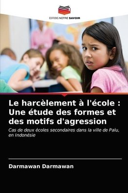 Le harcèlement à l'école : Une étude des formes et des motifs d'agression