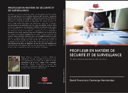 PROFILEUR EN MATIÈRE DE SÉCURITÉ ET DE SURVEILLANCE