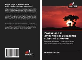 Produzione di amminoacidi utilizzando substrati autoctoni