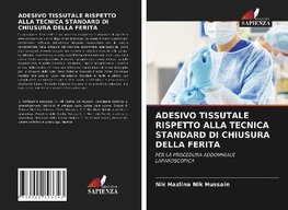 ADESIVO TISSUTALE RISPETTO ALLA TECNICA STANDARD DI CHIUSURA DELLA FERITA