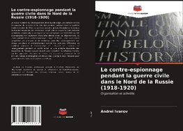 Le contre-espionnage pendant la guerre civile dans le Nord de la Russie (1918-1920)