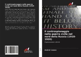 Il controspionaggio nella guerra civile nel nord della Russia (1918-1920)