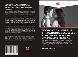 NÉGOCIATION SEXUELLE ET PRATIQUES SEXUELLES PLUS SÉCURISÉES CHEZ LES FEMMES MARIÉES