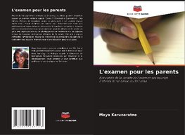 L'examen pour les parents