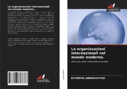 Le organizzazioni internazionali nel mondo moderno.