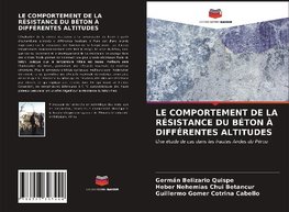 LE COMPORTEMENT DE LA RÉSISTANCE DU BÉTON À DIFFÉRENTES ALTITUDES