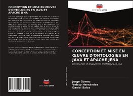 CONCEPTION ET MISE EN OEUVRE D'ONTOLOGIES EN JAVA ET APACHE JENA