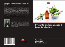 Irrigants endodontiques à base de plantes