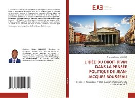 L'IDÉE DU DROIT DIVIN DANS LA PENSÉE POLITIQUE DE JEAN-JACQUES ROUSSEAU