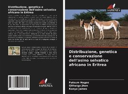 Distribuzione, genetica e conservazione dell'asino selvatico africano in Eritrea