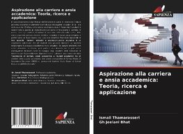 Aspirazione alla carriera e ansia accademica: Teoria, ricerca e applicazione