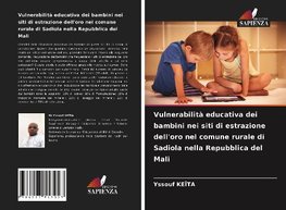 Vulnerabilità educativa dei bambini nei siti di estrazione dell'oro nel comune rurale di Sadiola nella Repubblica del Mali