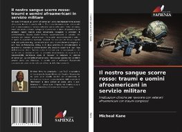 Il nostro sangue scorre rosso: traumi e uomini afroamericani in servizio militare