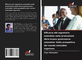 Efficacia del segretario aziendale nella promozione della buona governance aziendale: Dalla prospettiva del mondo aziendale nigeriano