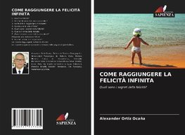 COME RAGGIUNGERE LA FELICITÀ INFINITA