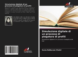 Simulazione digitale di un processo di piegatura di profili