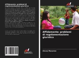 Affidamento: problemi di regolamentazione giuridica