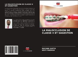 LA MALOCCLUSION DE CLASSE II ET SAGESTION