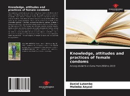 Knowledge, attitudes and practices of female condoms