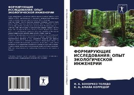 FORMIRUJuShhIE ISSLEDOVANIYa: OPYT JeKOLOGIChESKOJ INZhENERII