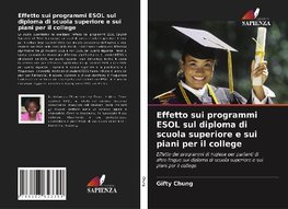 Effetto sui programmi ESOL sul diploma di scuola superiore e sui piani per il college