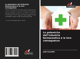 Le polemiche dell'industria farmaceutica e le loro conseguenze