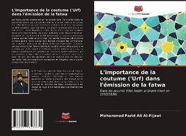 L'importance de la coutume ('Urf) dans l'émission de la fatwa