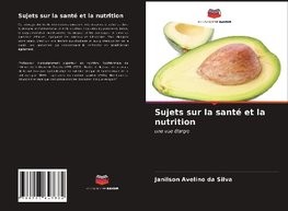 Sujets sur la santé et la nutrition