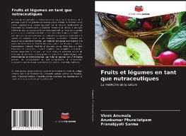 Fruits et légumes en tant que nutraceutiques