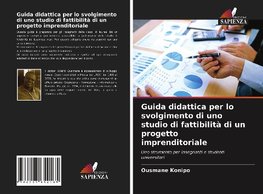 Guida didattica per lo svolgimento di uno studio di fattibilità di un progetto imprenditoriale