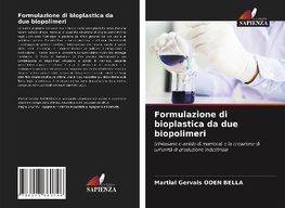 Formulazione di bioplastica da due biopolimeri