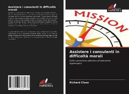 Assistere i consulenti in difficoltà morali