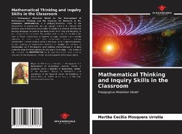 Mathematical Thinking and Inquiry Skills in the Classroom