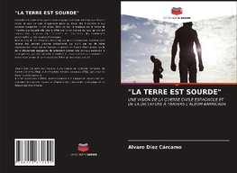 "LA TERRE EST SOURDE"