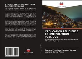 L'ÉDUCATION RELIGIEUSE COMME POLITIQUE PUBLIQUE