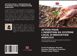 ACTION POUR L'INSERTION DU SYSTÈME LOCAL D'INNOVATION AGRICOLE