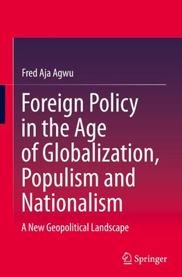 Foreign Policy in the Age of Globalization, Populism and Nationalism