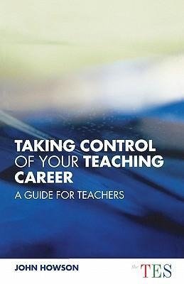 Howson, J: Taking Control of Your Teaching Career