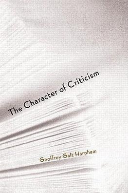 Harpham, G: Character of Criticism