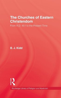 Kidd, B: Churches Of Eastern Christendom