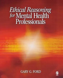 Ford, G: Ethical Reasoning for Mental Health Professionals