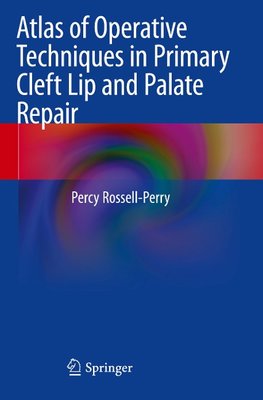 Atlas of Operative Techniques in Primary Cleft Lip and Palate Repair